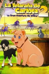 Poster de La telaraña de Charlotte 2: La gran aventura de Wilbur