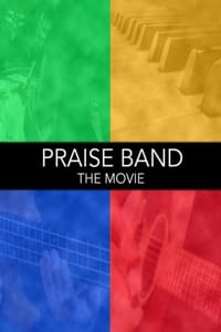 Praise Band: The Movie (2008)