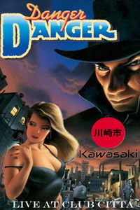 Imagem do Filme Danger Danger: Live In Kawasaki