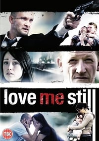 Love Me Still (2008)