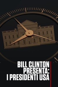 copertina serie tv Bill+Clinton+presenta%3A+I+presidenti+USA 2022