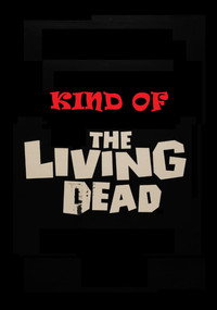 Kind of the Living Dead
