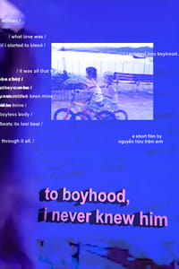 to boyhood, i never knew him