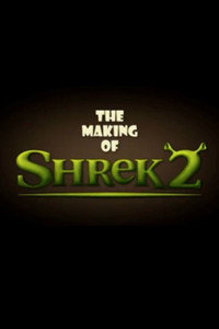 The Making of Shrek 2