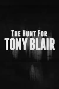 Poster de The Hunt for Tony Blair