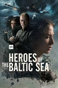 tv show poster Heroes+of+the+Baltic+Sea 2016