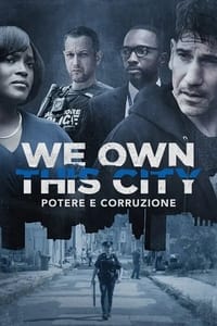 copertina serie tv We+Own+This+City+-+Potere+e+corruzione 2022