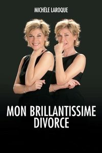 Michèle Laroque : Mon brillantissime divorce (2009)