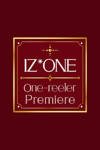 IZ*ONE One-reeler Premiere - 2020