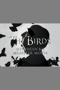 The Birds: Hitchcock's Monster Movie (2012)