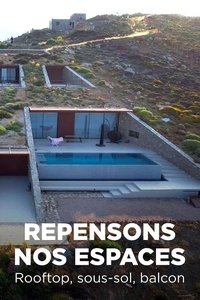 Repensons nos espaces : Rooftop, sous-sol, balcon