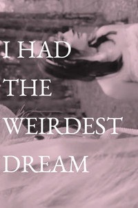 I Had The Weirdest Dream