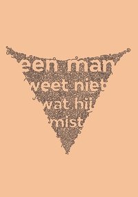 Een man weet niet wat hij mist (2013)