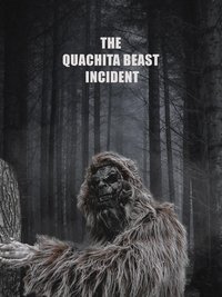 The Quachita Beast incident Movie Poster