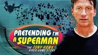 Pretending I'm a Superman: The Tony Hawk Video Game Story