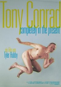 Movieposter Tony Conrad: Completely in the Present