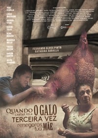 Poster de Quando o Galo Cantar Pela Terceira Vez Renegarás Tua Mãe