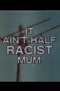 It Ain’t Half Racist, Mum (1979)