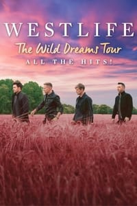 Westlife: The Wild Dreams Tour (Live at Wembley Stadium) (2022)