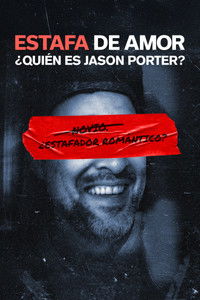 Poster de ESTAFA DE AMOR: ¿Quién es Jason Porter?
