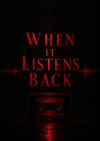 When It Listens Back