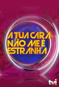 A Tua Cara Não Me É Estranha