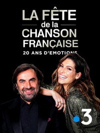 La fête de la chanson française - 20 ans d'émotions