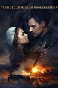 Train de guerre: le corridor de l'espoir (2019)