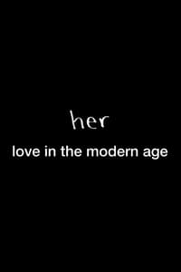 Her: Love in the Modern Age (2014)