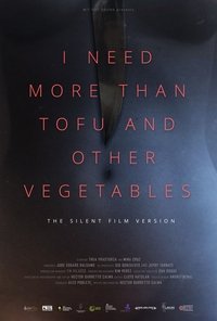 Imagem do Filme I Need More Than Tofu and Other Vegetables