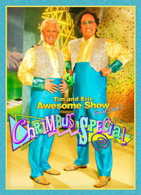 Постер фильма «Tim and Eric Awesome Show, Great Job! Chrimbus Special (2010)» — (1 из 2)
