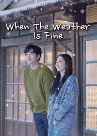 When The Weather Is Fine (Season 1) Dual Audio [Hindi + Korean] [S01E12 Added] Korean Drama Series 480p | 720p WEB-DL