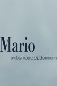 Mario je gledal morje z zaljubljenimi očmi (2015)