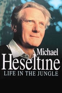 Poster de Heseltine: A Life in the Political Jungle