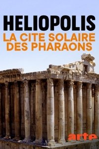 Héliopolis – La cité solaire des pharaons