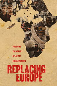Replacing Europe: Following the World's Deadliest Migration Route