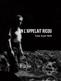 On l'appelait Ricou, Tulle, 9 juin 1944