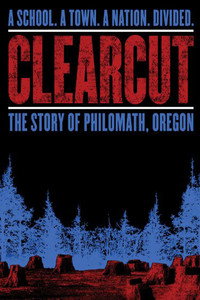 Постер фильма «Clear Cut: The Story of Philomath, Oregon (2006)» — (2 из 2)