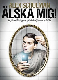 Alex Schulman: Älska mig (2014) poster