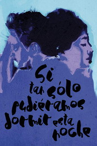 Постер фильма «Si tan solo pudiéramos dormir esta noche (2019)» — (1 из 2)