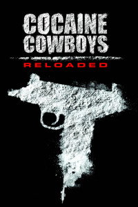Постер фильма «Cocaine Cowboys: Reloaded (2014)» — (6 из 11)