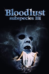 Poster de Bloodlust: Subspecies III