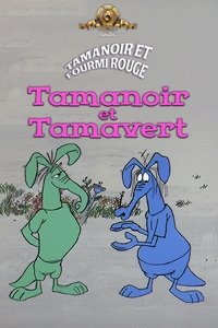 Tamanoir et Tamavert