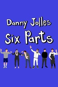 Danny Jolles: Six Parts (2021)