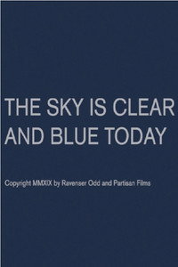 Постер фильма «The Sky Is Clear and Blue Today (2019)» — (1 из 3)