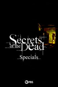 Secrets of the Dead - Specials Episode Guide