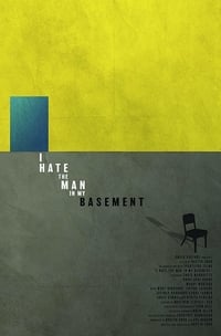 Poster de I Hate the Man in My Basement