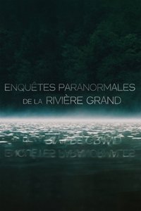 Enquêtes Paranormale de la rivière Grand