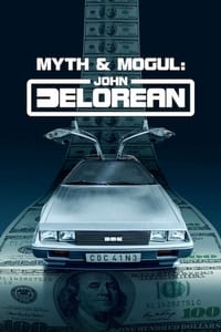 Cover of Myth & Mogul: John DeLorean