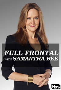 Постер сериала «Full Frontal with Samantha Bee (2016-2022)» — (8 из 31)